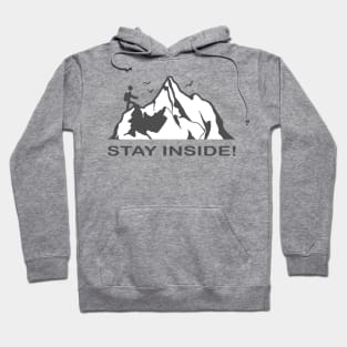 Stay Inside! Hoodie